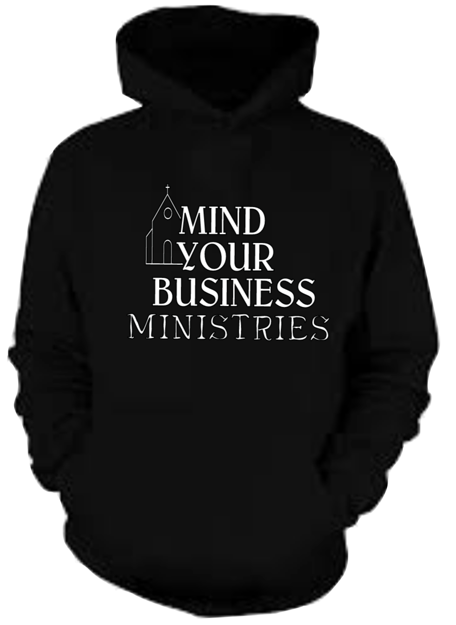Mind Your Business Ministries Hoodie (Unisex M/W)